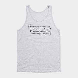 Pride and Prejudice Excellent Boiled Potatoes Tank Top